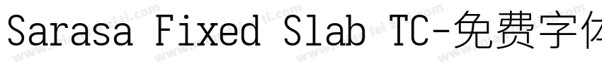 Sarasa Fixed Slab TC字体转换